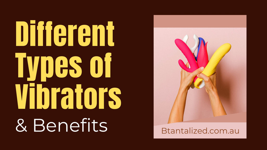 Different Types of Vibrators and their benefits