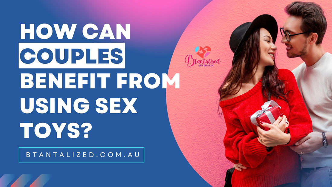 benefits of using sex toys