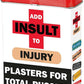 Add Insult To Injury Plasters - Btantalized.com.au